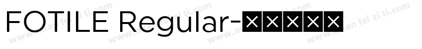 FOTILE Regular字体转换